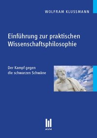 Einführung zur praktischen Wissenschaftsphilosophie