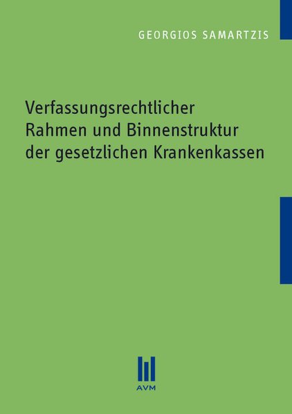Verfassungsrechtlicher Rahmen und Binnenstruktur der gesetzlichen Krankenkassen