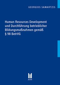 Human Resources Development und Durchführung betrieblicher Bildungsmaßnahmen gemäß § 98 BetrVG