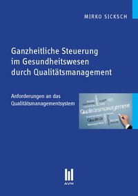 Ganzheitliche Steuerung im Gesundheitswesen durch Qualitätsmanagement