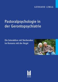 Pastoralpsychologie in der Gerontopsychiatrie