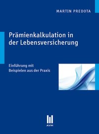 Prämienkalkulation in der Lebensversicherung
