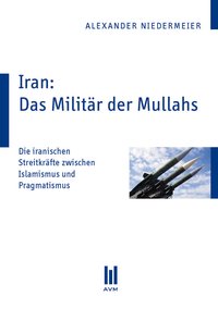 Iran: Das Militär der Mullahs