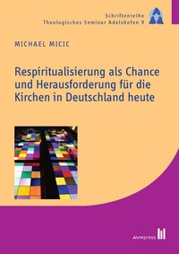 Logo:Respiritualisierung als Chance und Herausforderung für die Kirchen in Deutschland heute