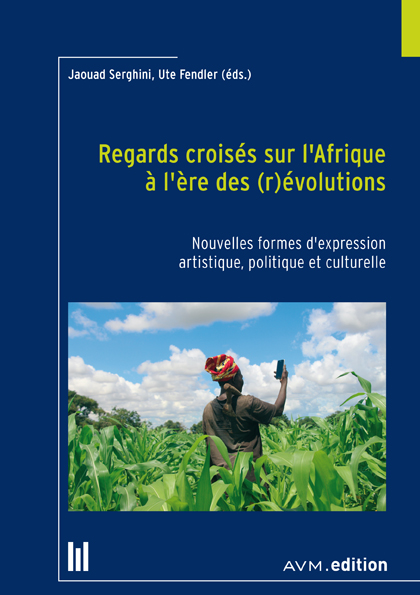 Regards croisés sur l‘Afrique à l‘ère des (r)évolutions