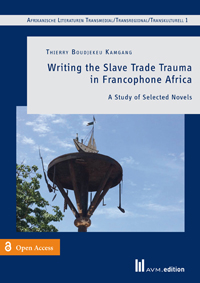 Writing the Slave Trade Trauma in Francophone Africa
